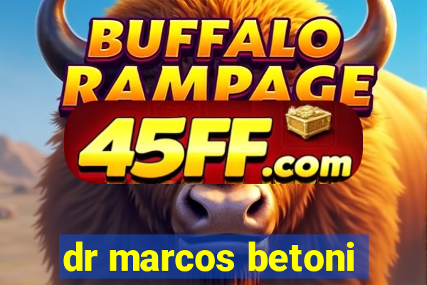 dr marcos betoni